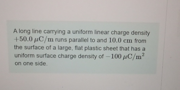 A long line carrying a uniform linear charge