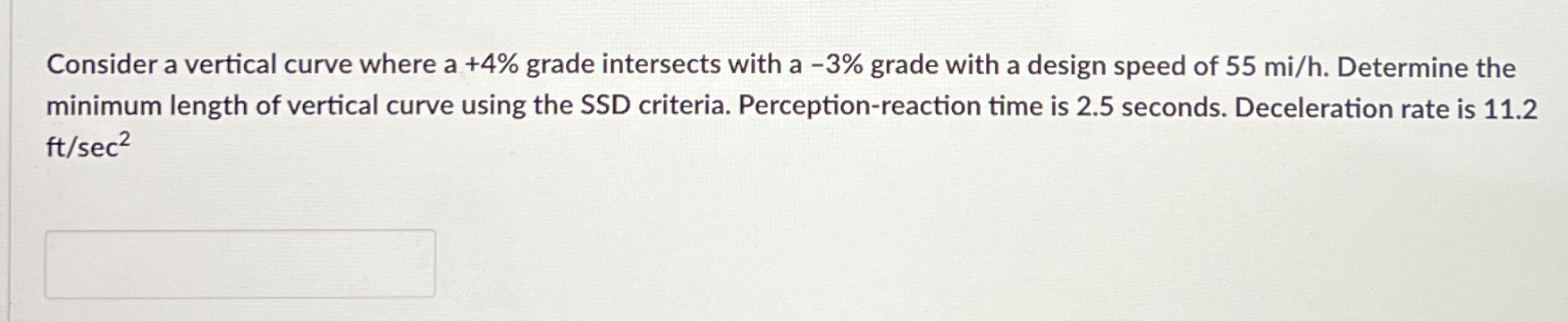 Consider a vertical curve where a + 4 % grade
