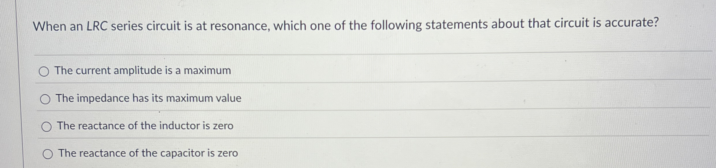 When an LRC series circuit is at resonance, which