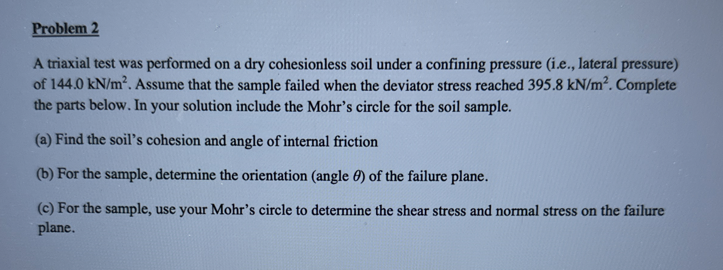 Problem 2 A triaxial test was performed on a dry