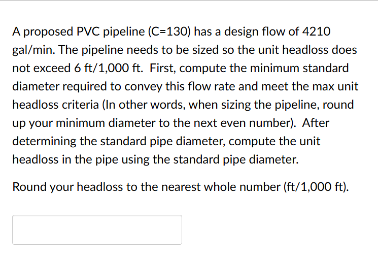 A proposed PVC pipeline ( \ ( C = 1 3 0 \ ) ) has