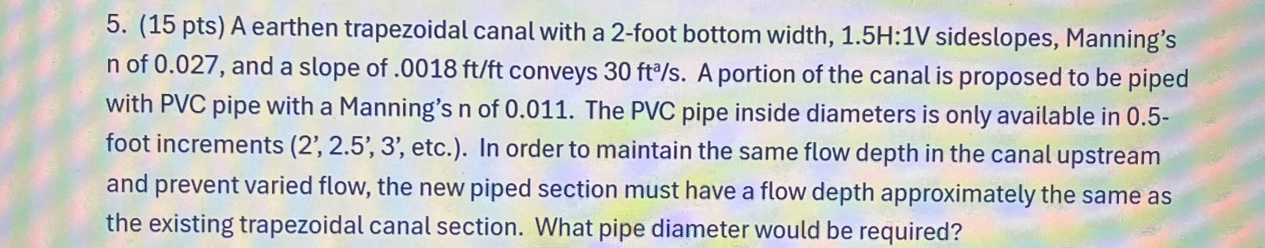 ( 1 5 pts ) A earthen trapezoidal canal with a 2