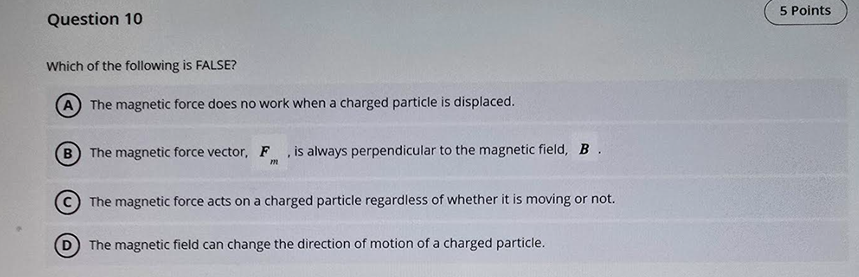 Question 1 0 Which of the following is FALSE?The