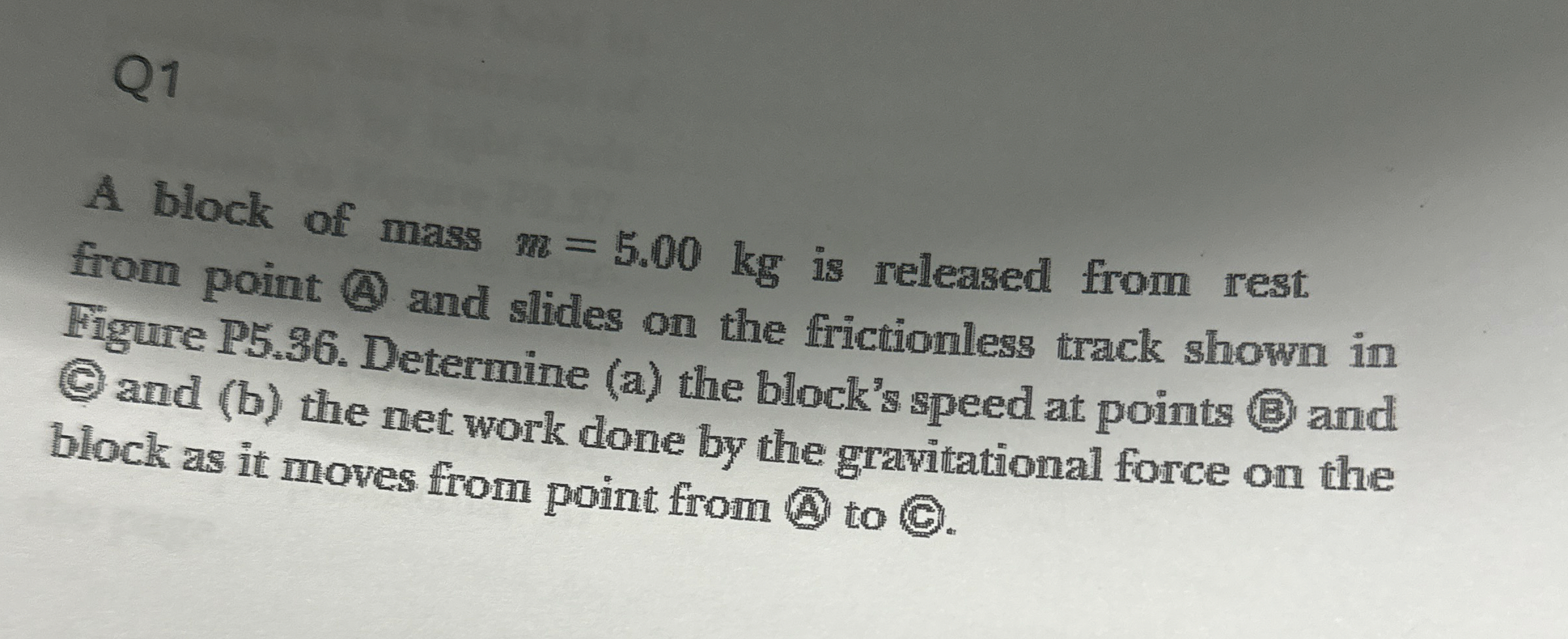 Q 1 A block of mass m = 5 . 0 0 k g is released