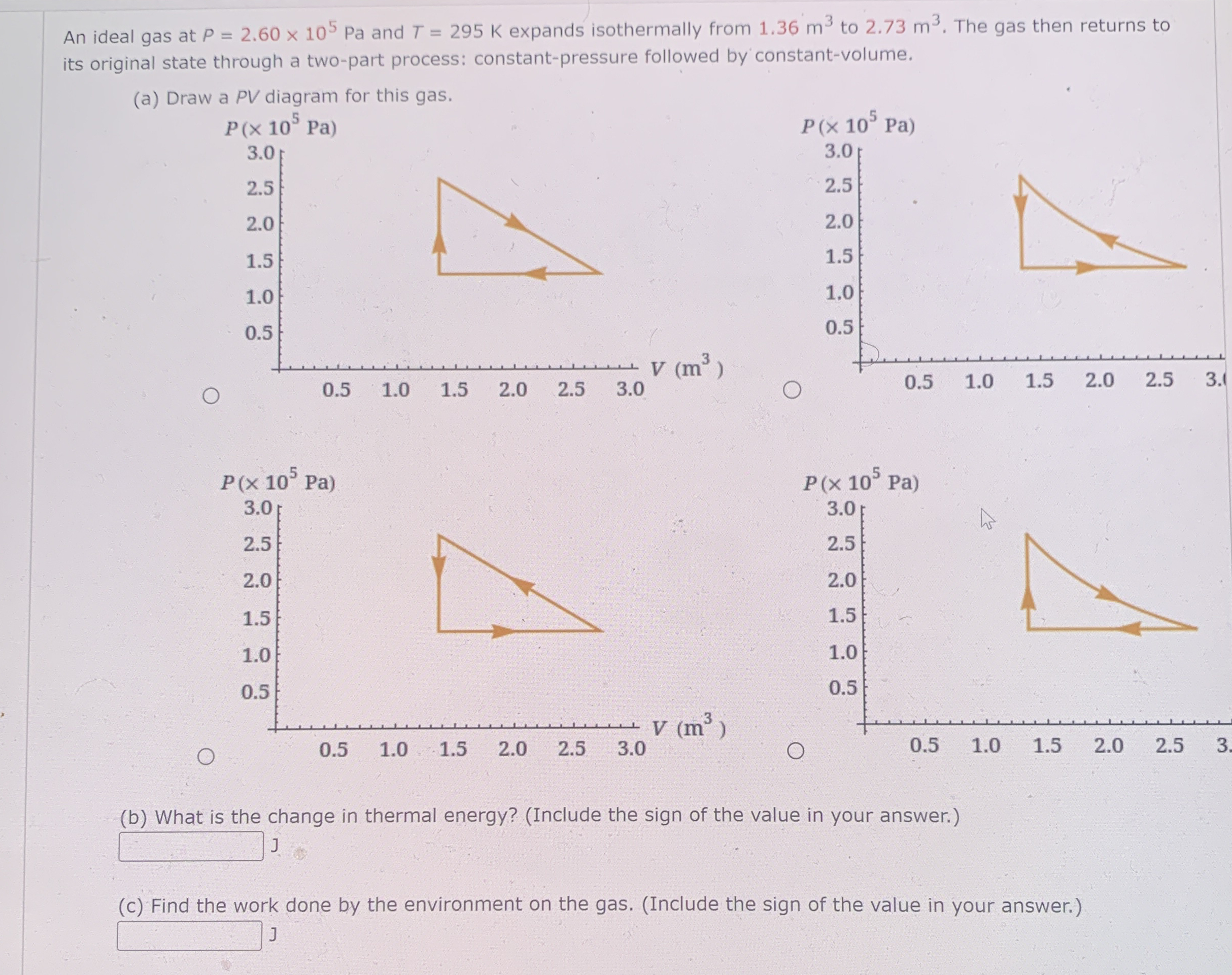 An ideal gas at P = 2 . 6 0 1 0 5 P a and T = 2 9