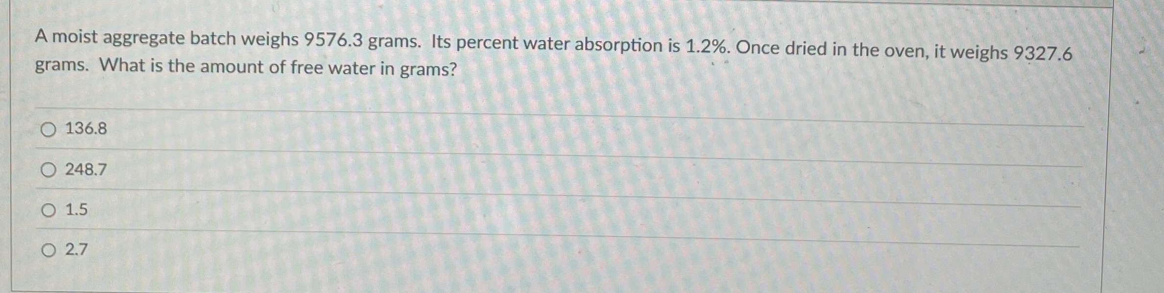A moist aggregate batch weighs 9 5 7 6 . 3 grams.