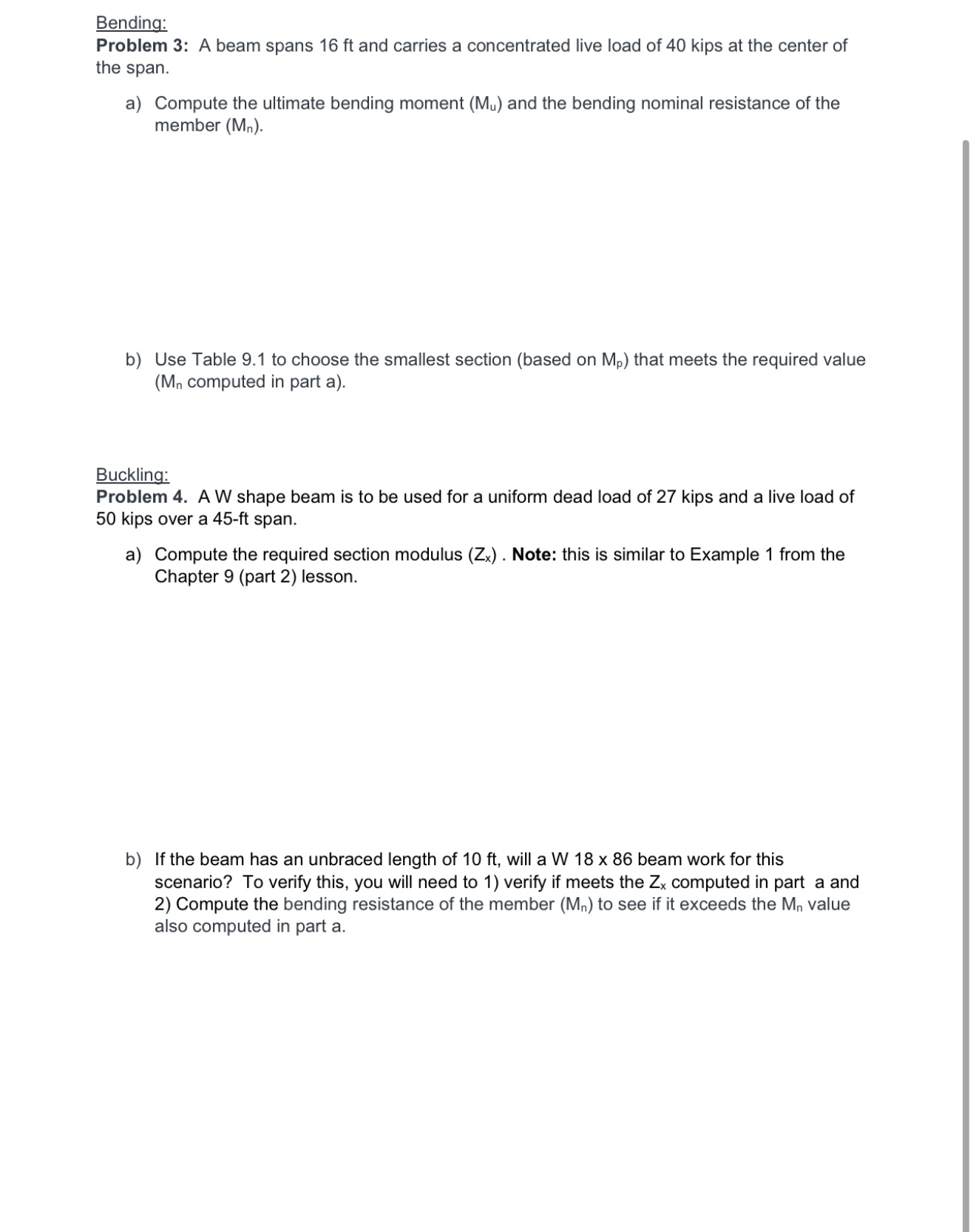 Bending: Problem 3 : A beam spans 1 6 ft and