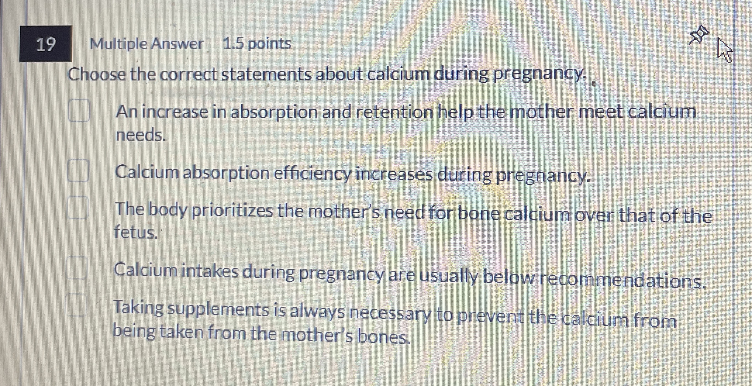 1 9 Multiple Answer 1 . 5 pointsCalcium intakes