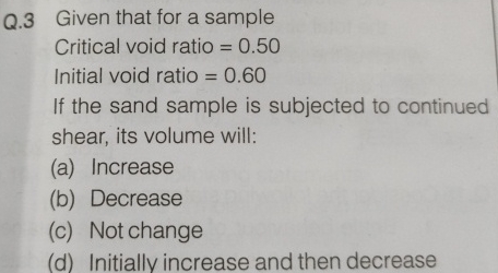 Q . 3 Given that for a sample Critical void ratio