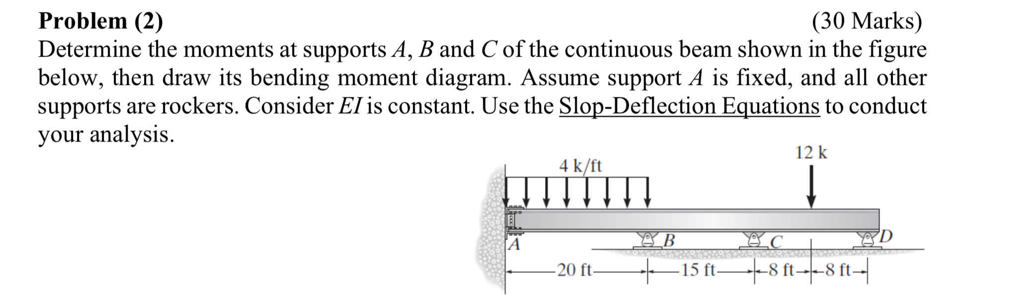 Problem ( 2 ) ( 3 0 Marks ) Determine the moments