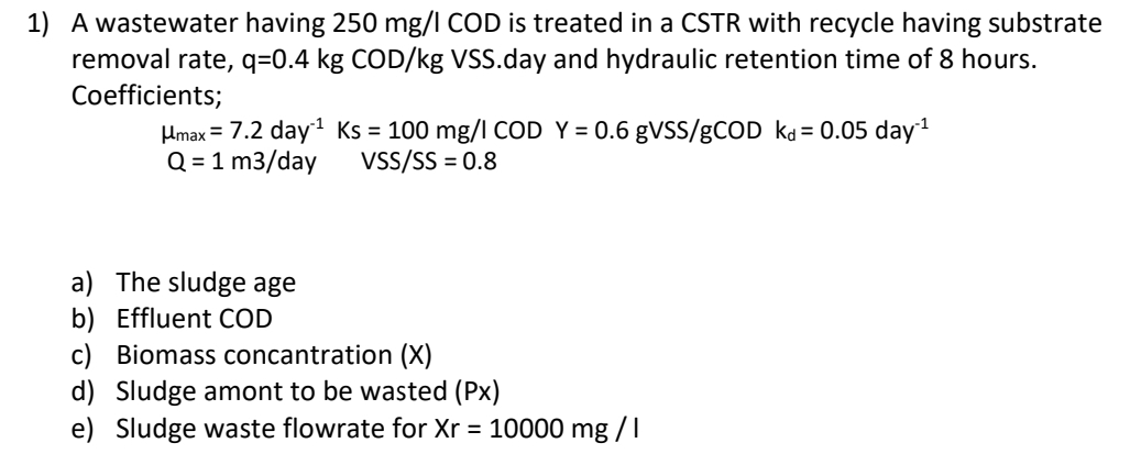 A wastewater having 2 5 0 m g l COD is treated in