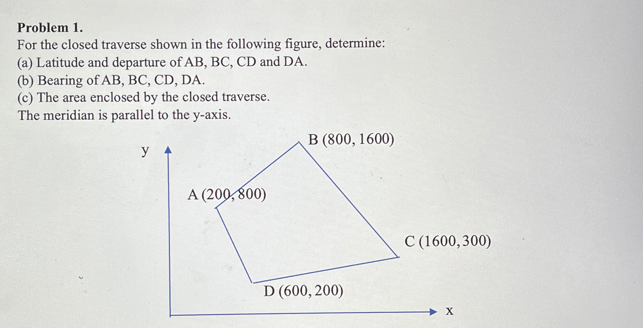 Problem 1 . For the closed traverse shown in the