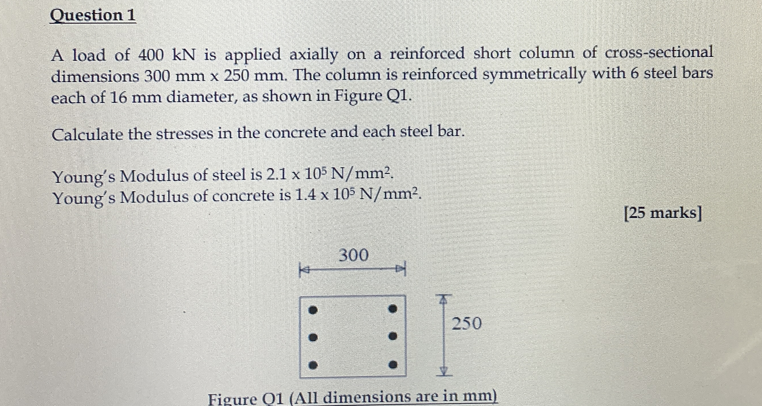 Question 1 A load of 4 0 0 kN is applied axially