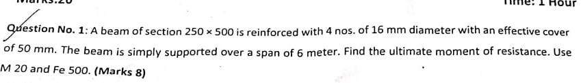 Question No . 1 : A beam of section 2 5 0 5 0 0
