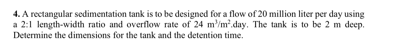 A rectangular sedimentation tank is to be