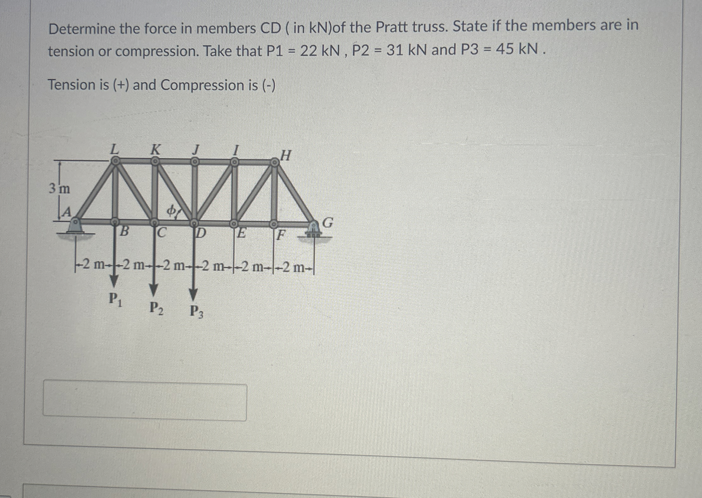 Determine the force in members CD ( in kN ) of