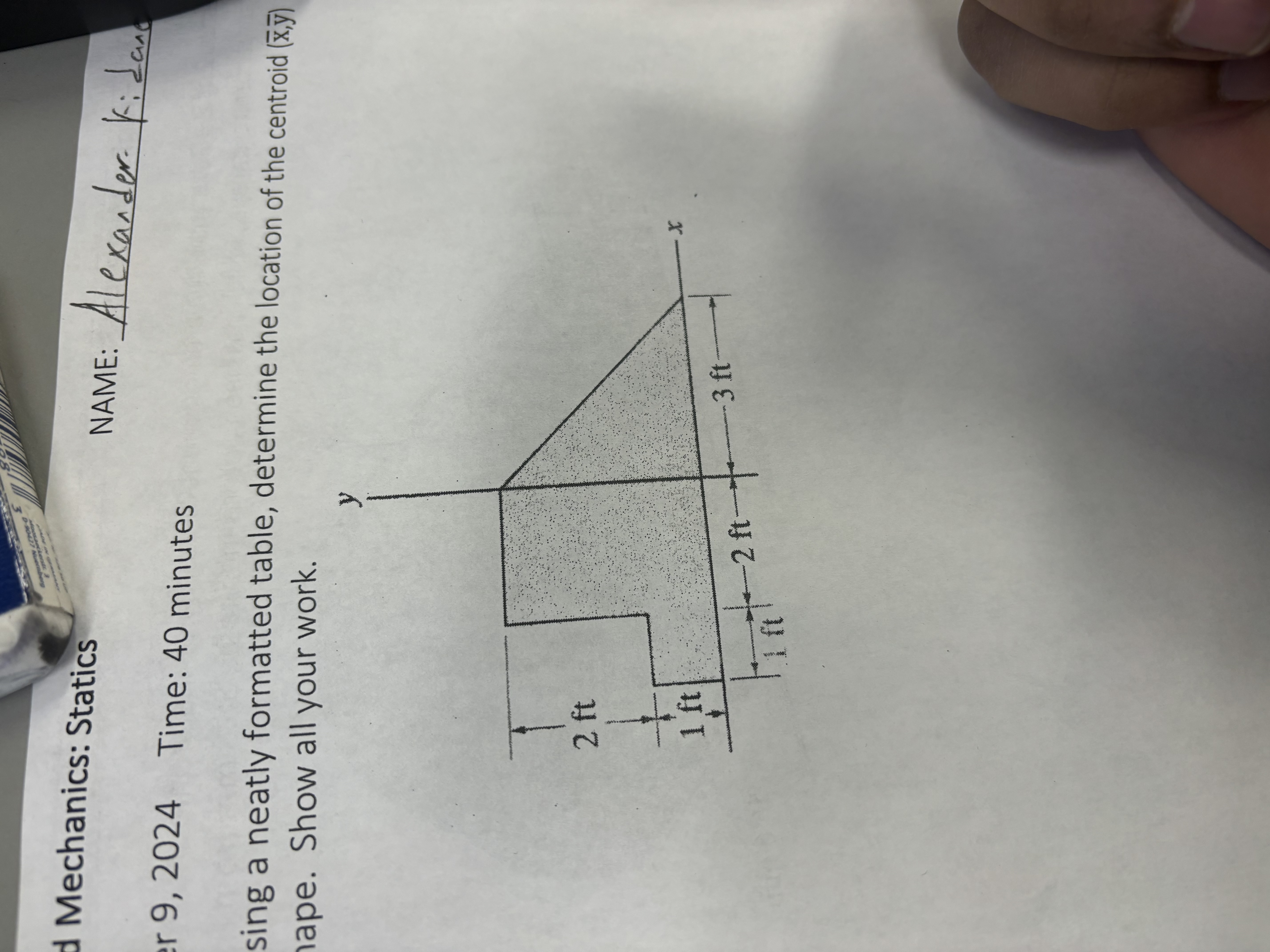 d Mechanics: Statics NAME: q , 9 , 2 0 2 4 Time: