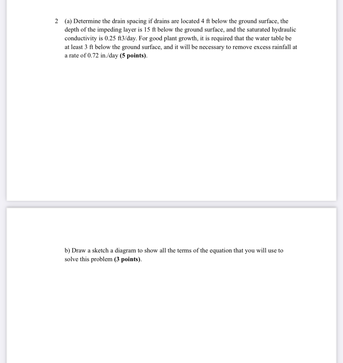 2 ( a ) Determine the drain spacing if drains are