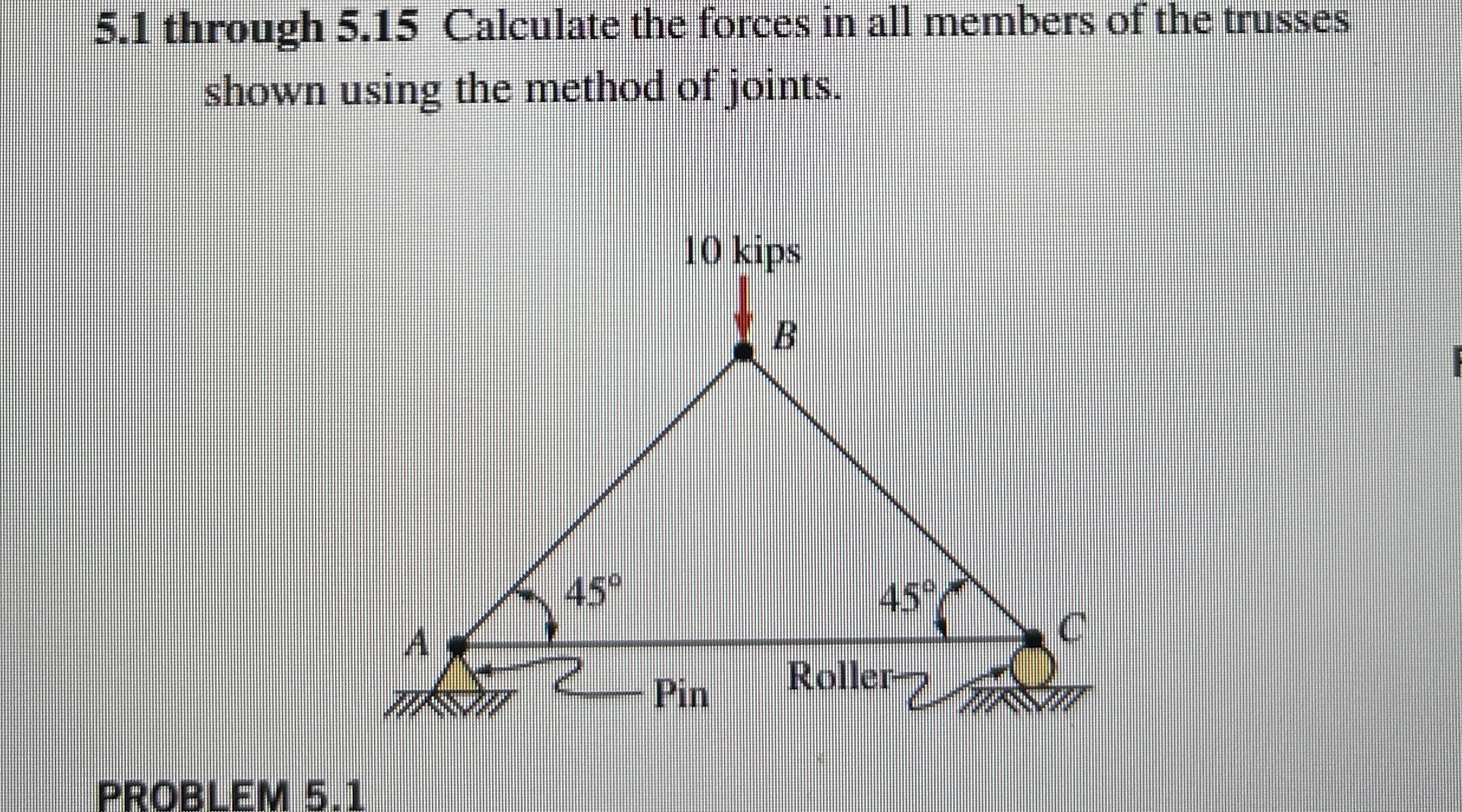 5 . 1 through 5 . 1 5 Calculate the forces in all