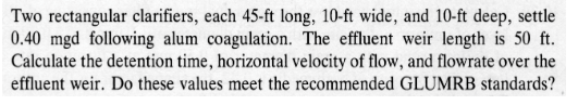 Two rectangular clarifiers, each 4 5 - ft long, 1