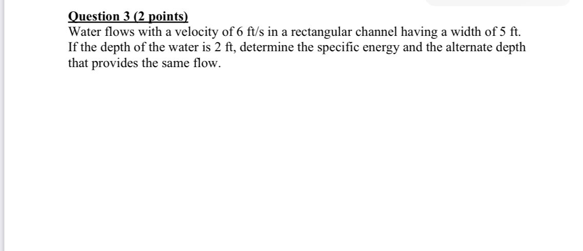 Question 3 ( 2 points ) Water flows with a