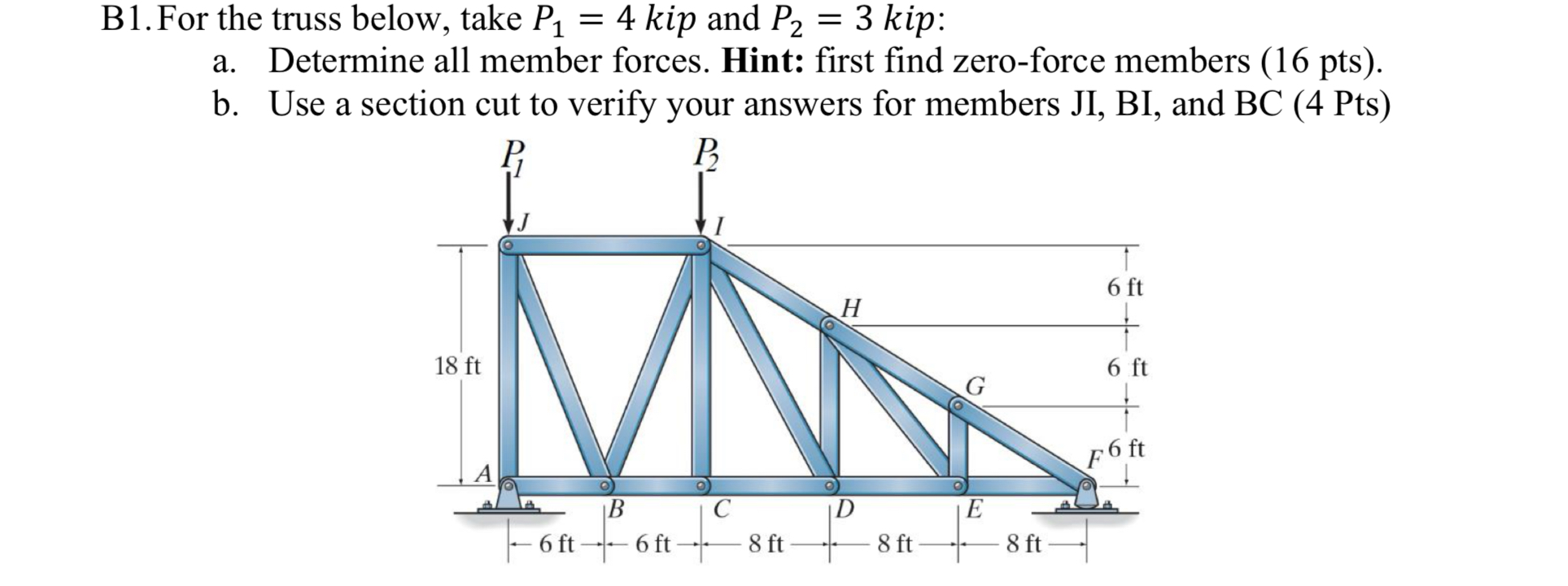 B 1 . For the truss below, take P _ ( 1 ) = 4 kip