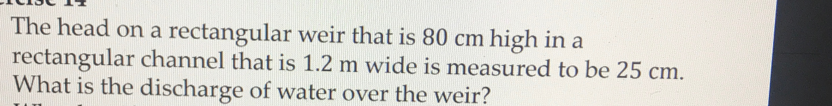 The head on a rectangular weir that is 8 0 c m