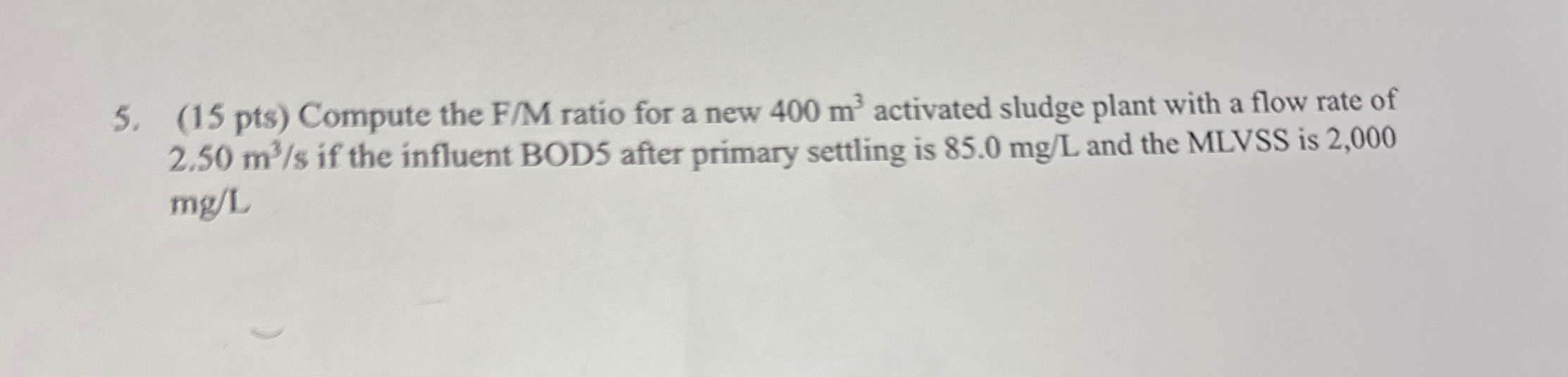 ( 1 5 pts ) Compute the F / M ratio for a new 4 0