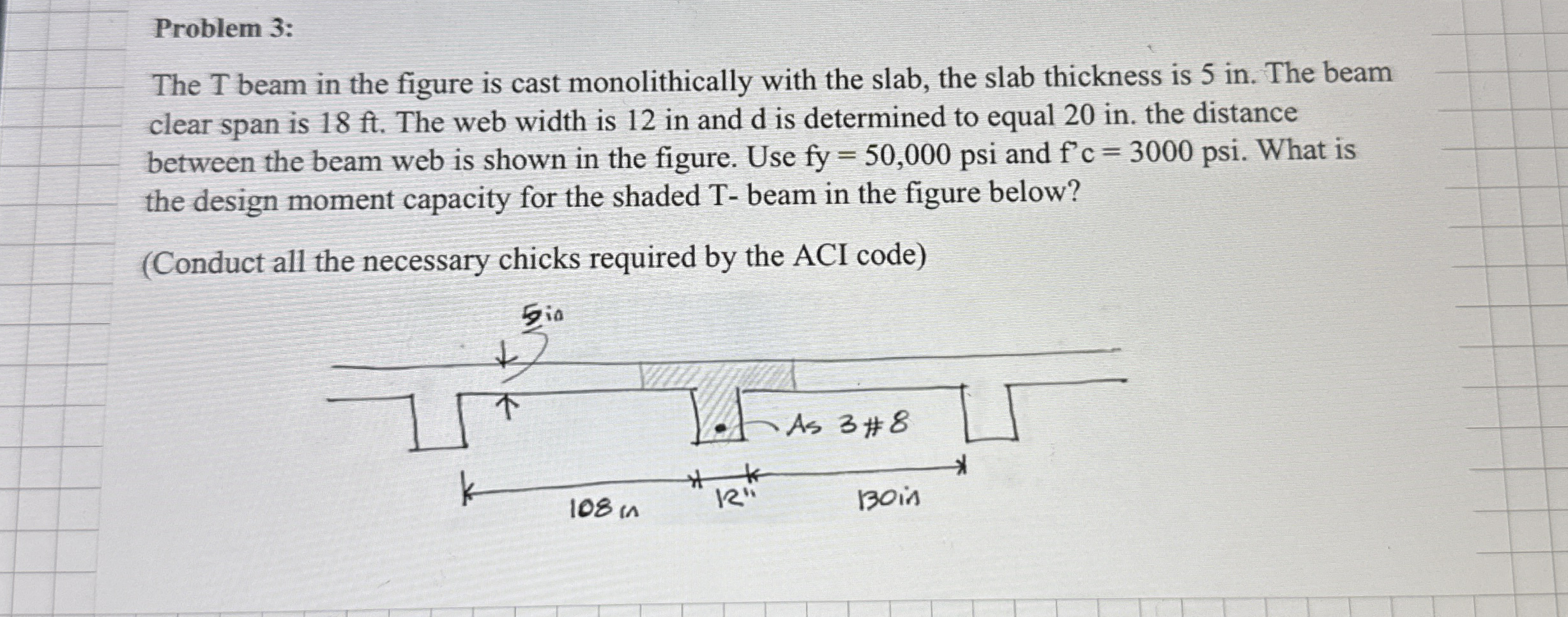 Problem 3 : The T beam in the figure is cast