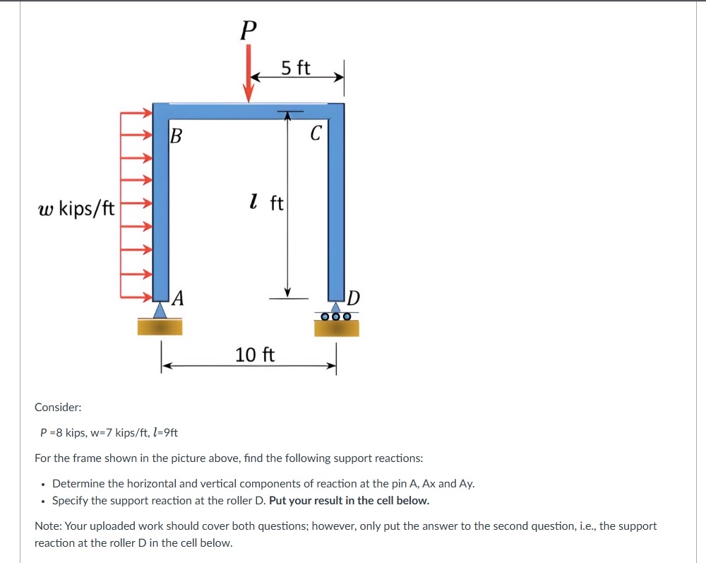 Consider: P = 8 kips, w = 7 kip s f t , l = 9 f t