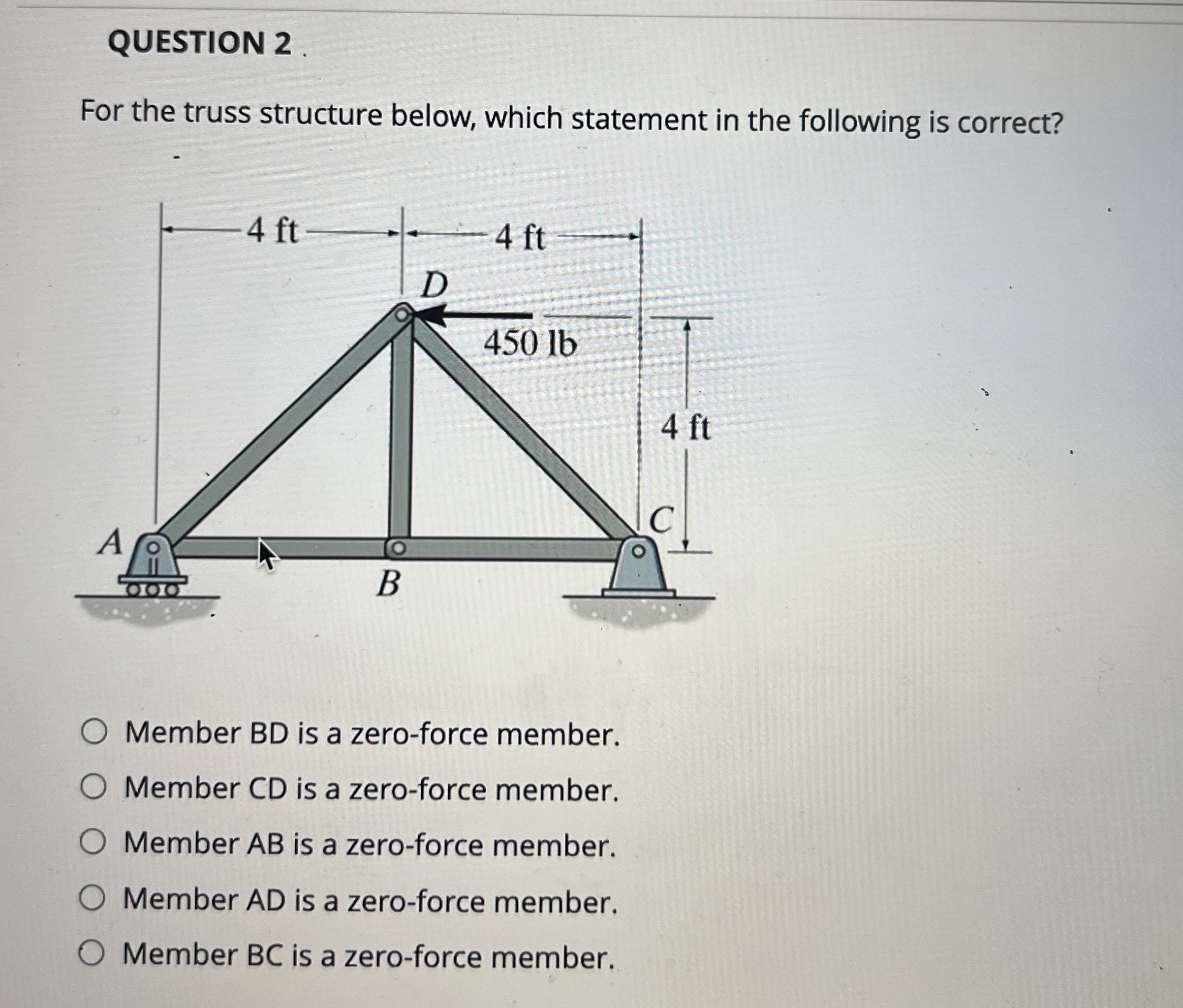 QUESTION 2 . For the truss structure below, which