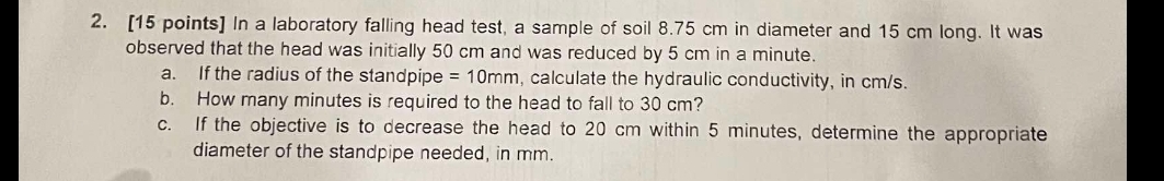 [ 1 5 points ] In a laboratory falling head test,
