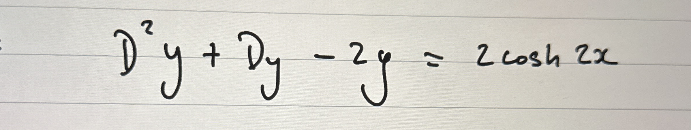 D 2 y + D y - 2 y = 2 c o s h 2 By operator D