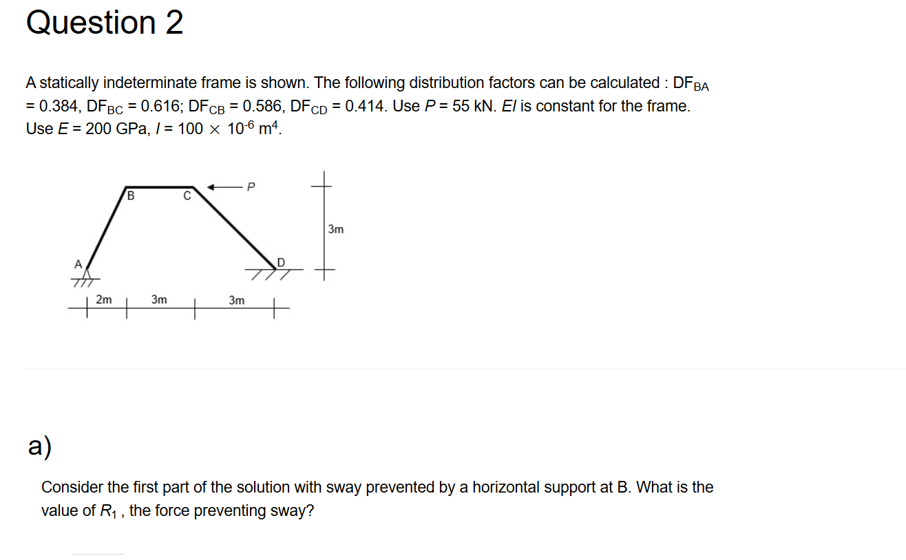 Question 2 A statically indeterminate frame is