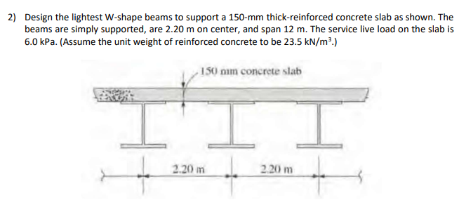 2 ) Design the lightest W - shape beams to