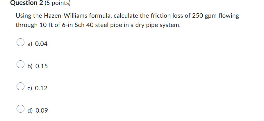 Question 2 ( 5 points ) Using the Hazen -