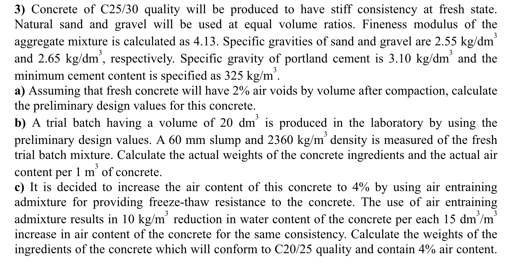 Concrete of C 2 5 3 0 quality will be produced to