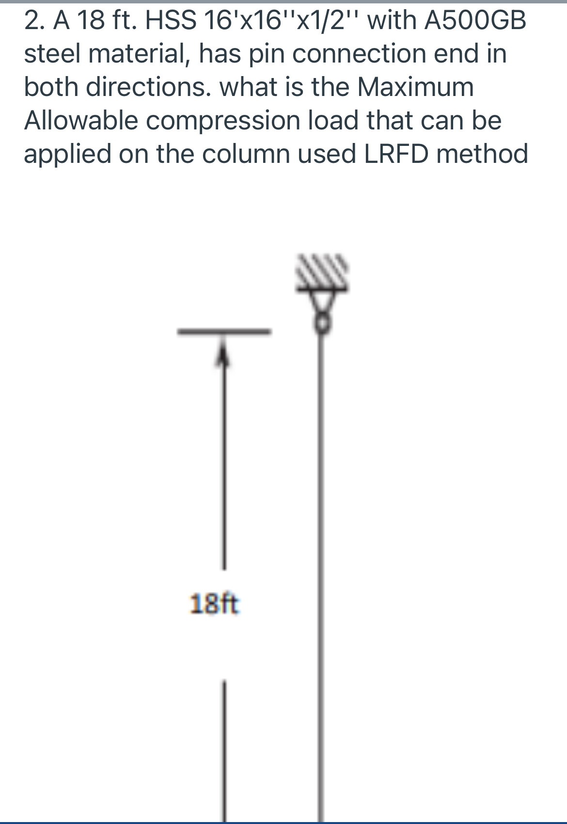 A 1 8 f t . HSS 1 6 ' x 1 6 ' x 1 / 2 ' with A 5
