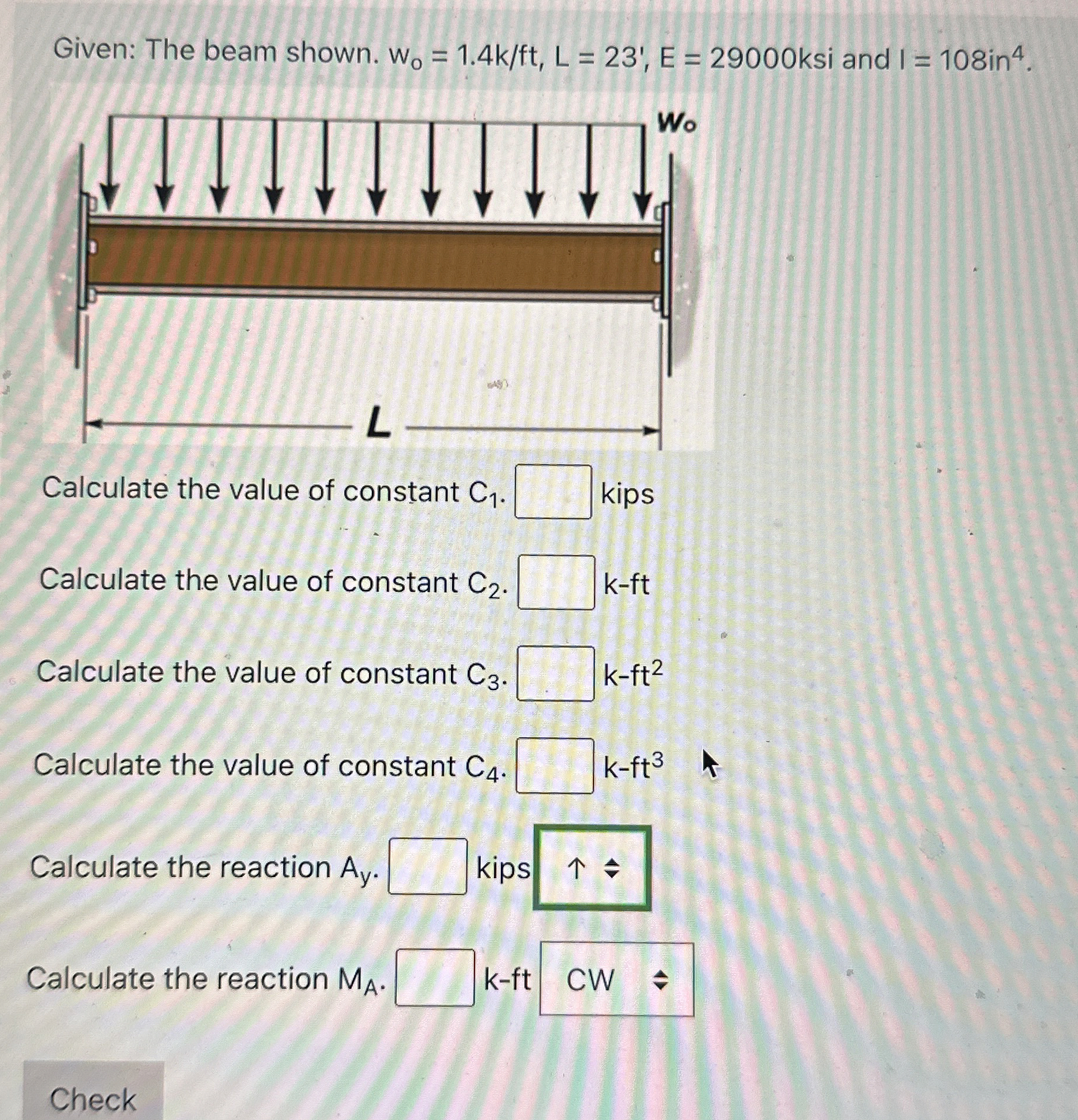 Given: The beam shown. w 0 = 1 . 4 k f t , L = 2