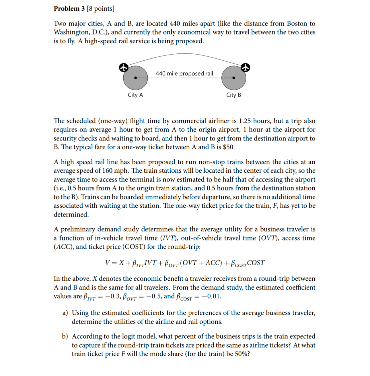 Problem 3 [ 8 points ] Two major cities, A and B