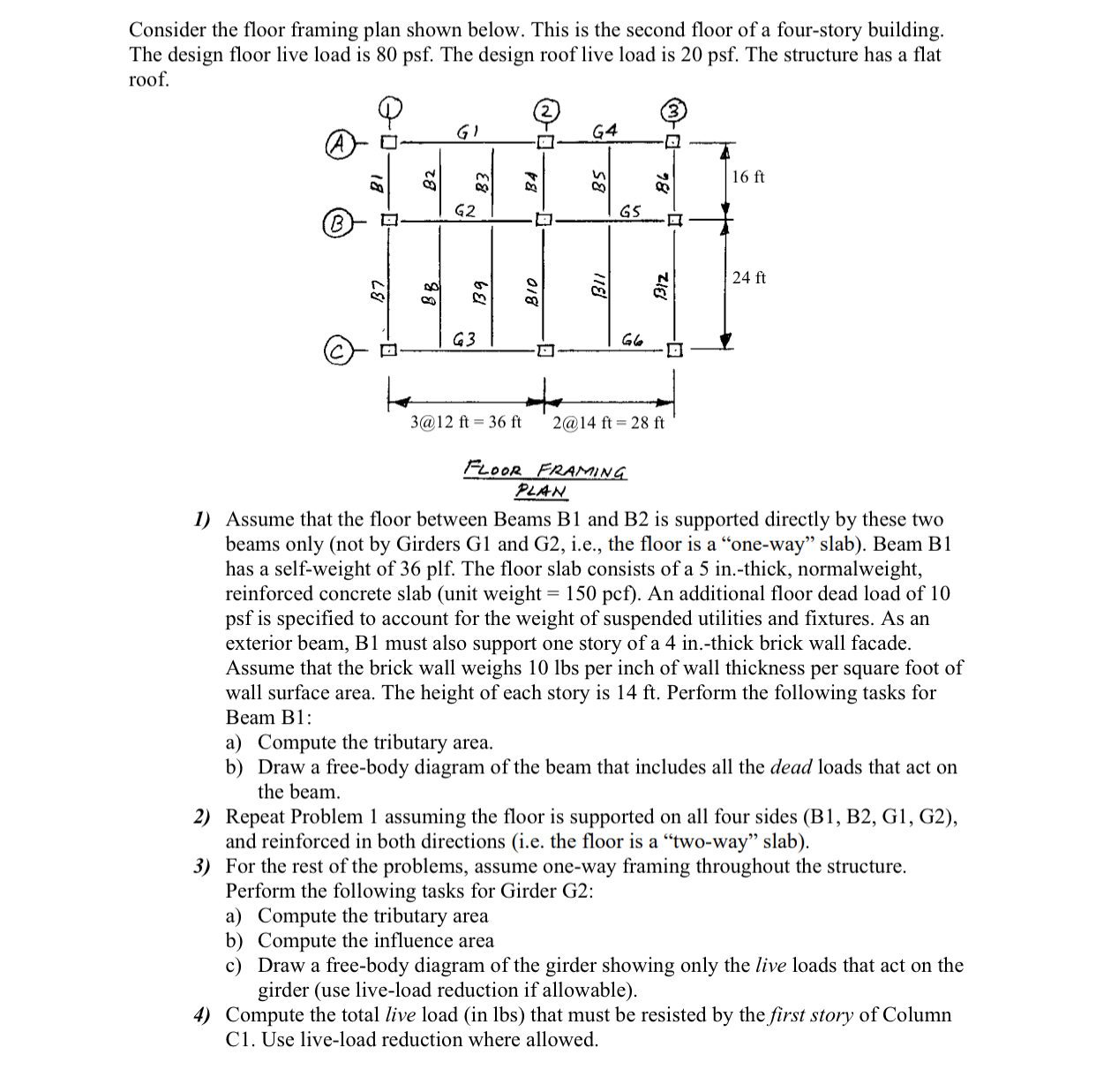 Consider the floor framing plan shown below. This