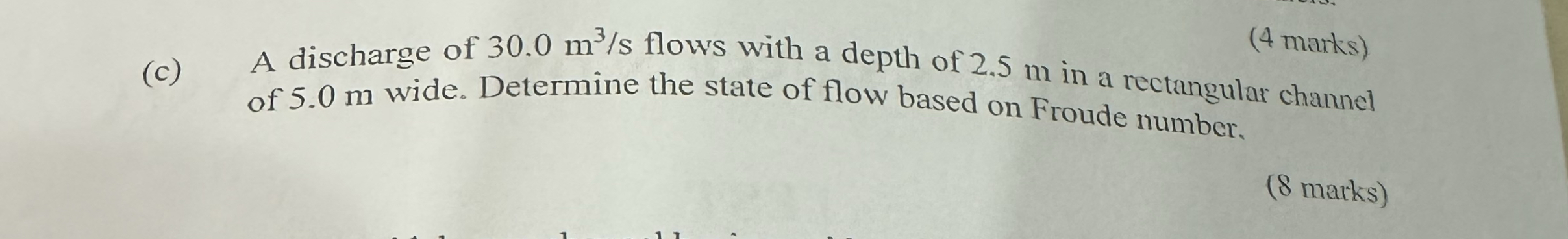 ( 4 marks ) ( c ) A discharge of 3 0 . 0 m 3 s