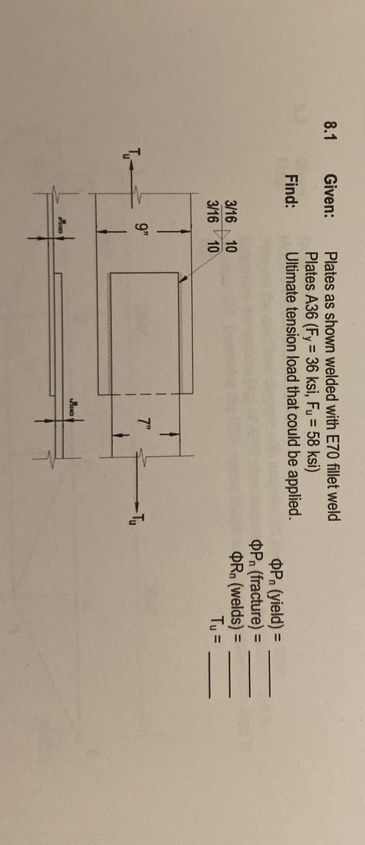 8 . 1 Given: Plates as shown welded with E 7 0