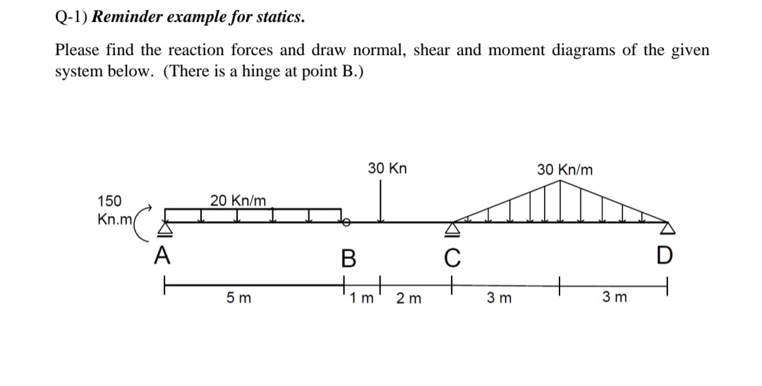 Q - 1 ) Reminder example for statics. Please find