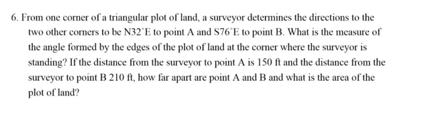 6 . From one corner of a triangular plot of land,
