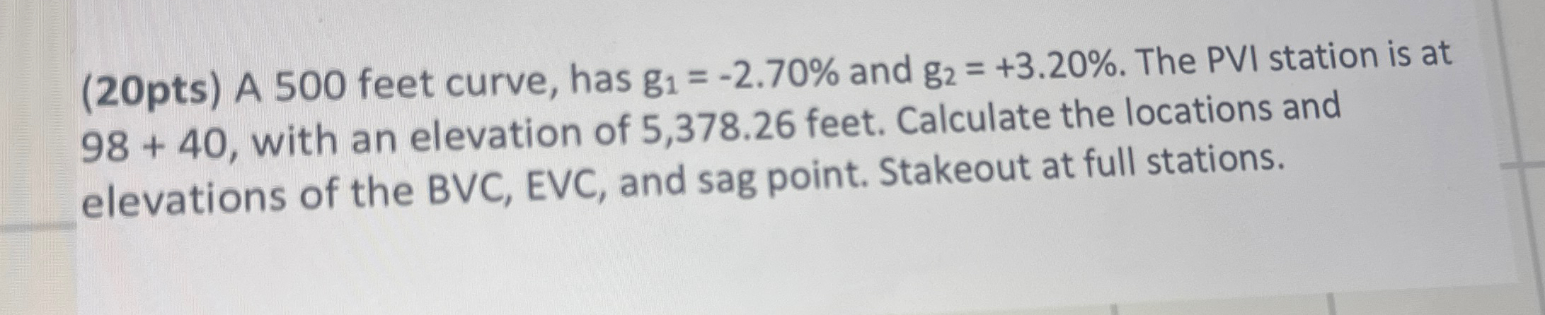 ( 2 0 pts ) A 5 0 0 feet curve, has g 1 = - 2 . 7