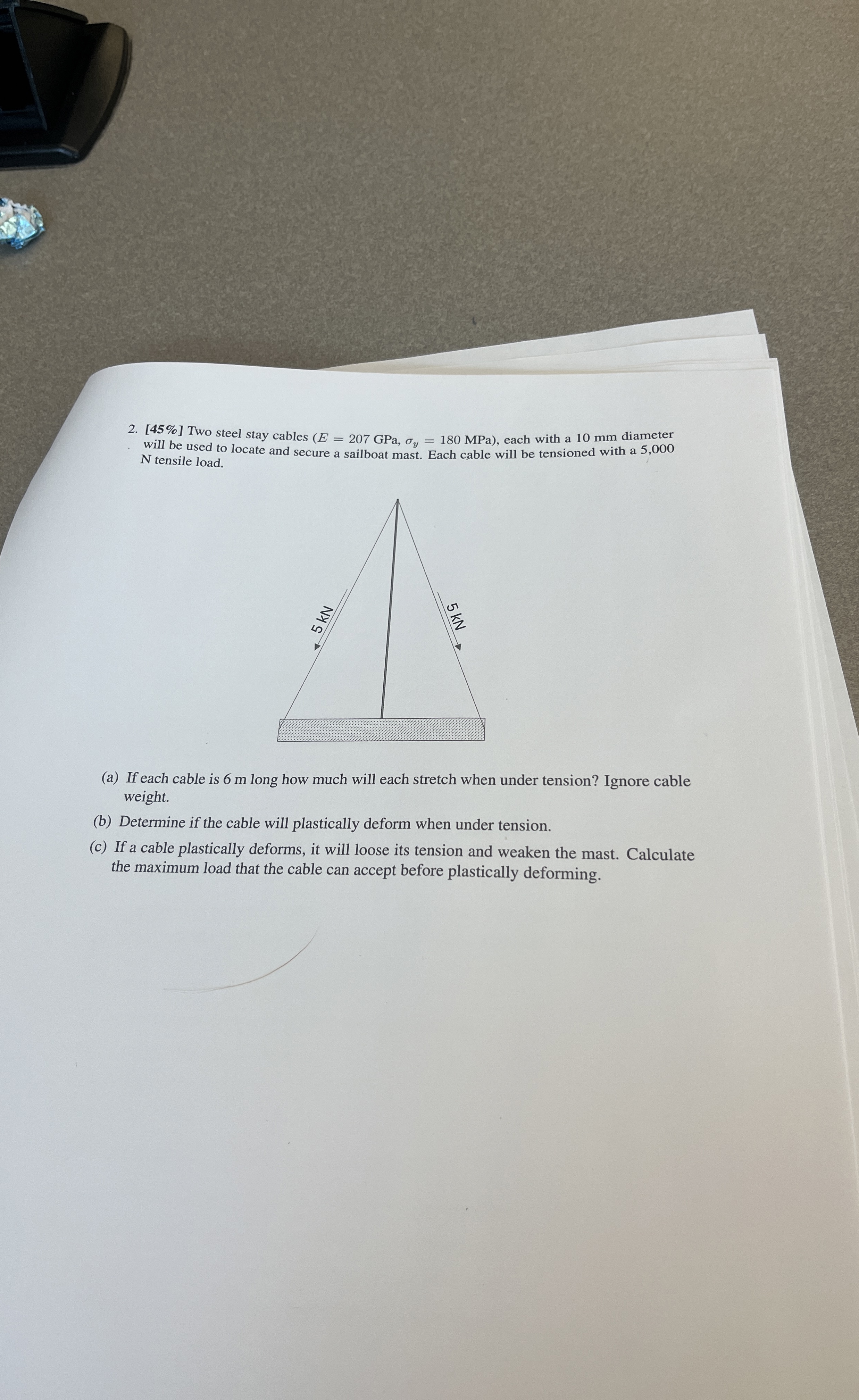 [ 4 5 % ] Two steel stay cables ( E = 2 0 7 GPa,