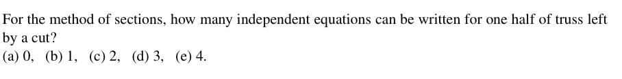 For the method of sections, how many independent