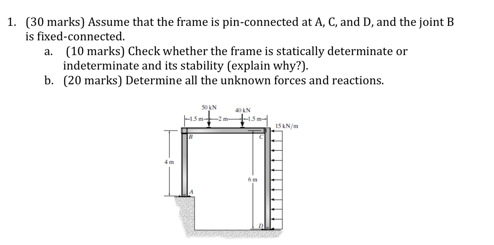 ( 3 0 marks ) Assume that the frame is pin -