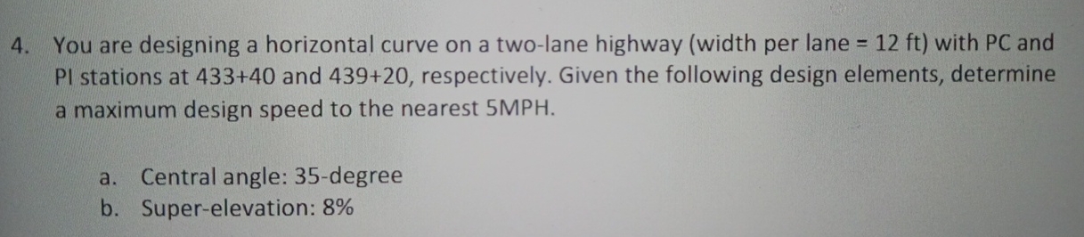 You are designing a horizontal curve on a two -